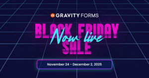 Gravity Forms Black Friday and Cyber Monday Sale 2025